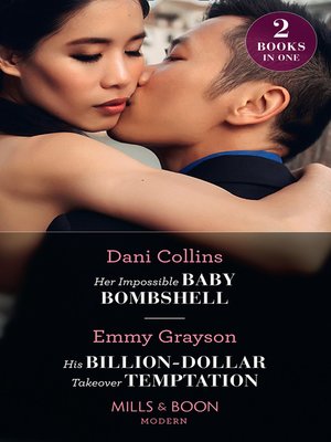 cover image of Her Impossible Baby Bombshell / His Billion-Dollar Takeover Temptation